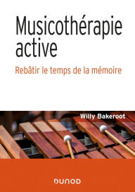 Title: Musicothérapie active - Le temps de la mémoire: Le temps de la mémoire, Author: Willy Bakeroot