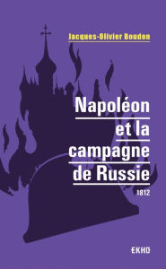 Title: Napoléon et la campagne de Russie: 1812, Author: Jacques-Olivier Boudon