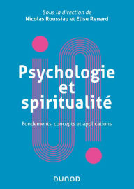Title: Psychologie et spiritualité: Fondements, concepts et applications, Author: Dunod
