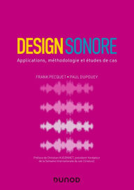 Title: Design sonore: Applications, méthodologie et études de cas, Author: Frank Pecquet