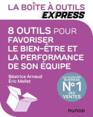 Title: La Boîte à Outils Express - 8 outils pour favoriser le bien-être et la performance de son équipe, Author: Béatrice Arnaud