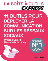 Title: La Boîte à Outils Express - 11 outils pour déployer la communication sur les réseaux, Author: Philippe Gérard