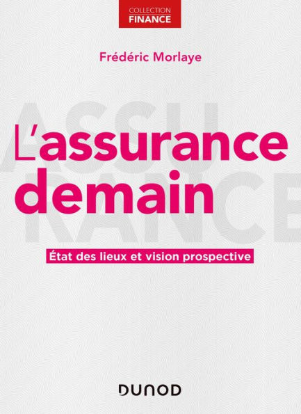 L'assurance demain: Etat des lieux et vision prospective