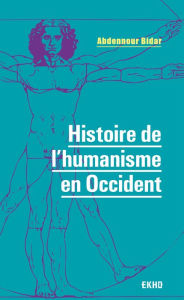 Title: Histoire de l'humanisme en Occident, Author: Abdennour Bidar