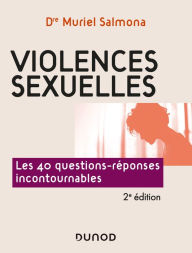 Title: Violences sexuelles - 2e éd.: Les 40 questions-réponses incontournables, Author: Muriel Salmona