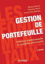Title: Gestion de portefeuille - 2e éd.: Gestion traditionnelle et modèles alternatifs, Author: Rémy Estran