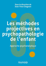 Title: Les méthodes projectives en psychopathologie de l'enfant: Approche psychanalytique, Author: Jean-Yves Chagnon
