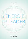 L'énergie du leader: La cultiver, la concentrer, la diffuser