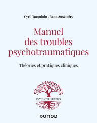 Title: Manuel des troubles psychotraumatiques, Author: Cyril Tarquinio