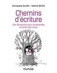 Title: Chemins d'écriture: Méthode visuelle pour inventer et rédiger des récits, Author: Christophe Blanc