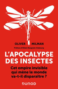 Title: L'apocalypse des insectes: Cet empire invisible qui mène le monde va-t-il disparaître ?, Author: Oliver Milman