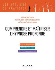 Title: Comprendre et maîtriser l'hypnose profonde, Author: Antoine Bioy