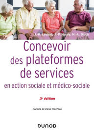 Title: Concevoir des plateformes de services en action sociale et médico-sociale - 2e éd., Author: Jean-René Loubat