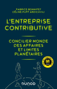 Title: L'entreprise contributive: Concilier monde des affaires et limites planétaires, Author: Fabrice Bonnifet