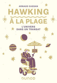 Title: Hawking à la plage: L'univers dans un transat, Author: Arnaud Cassan
