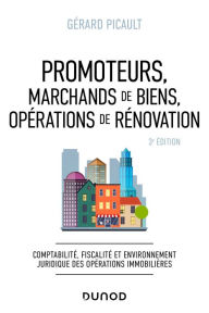 Title: Promoteurs, marchands de biens, opérations de rénovation - 3e éd., Author: Gerard Picault