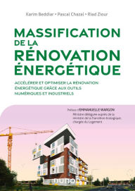 Title: Massification de la rénovation énergétique: Accélérer et optimiser la rénovation énergétique grâce aux outils numériques et industriels, Author: Karim Beddiar