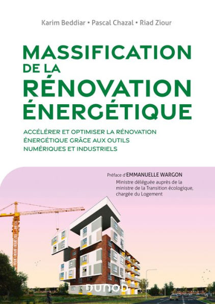 Massification de la rénovation énergétique: Accélérer et optimiser la rénovation énergétique grâce aux outils numériques et industriels