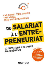 Title: Du salariat à l'entrepreneuriat: 10 questions à se poser pour réussir, Author: Anne-Sophie de Gabriac