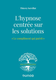 Title: L'hypnose centrée sur les solutions, Author: Thierry Servillat