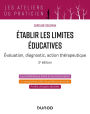 Etablir les limites éducatives - 2e éd.: Évaluation, diagnostic, action thérapeutique