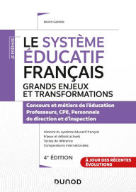 Title: Le système éducatif français - 4e éd. - Grands enjeux et transformations: Concours et métiers de l'éducation, Author: Bruno Garnier