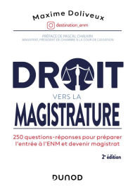 Title: Droit vers la magistrature 2e éd.: 250 questions-réponses pour préparer l'ENM et devenir magistrat, Author: Maxime Doliveux