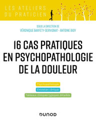 Title: 17 cas cliniques en psychopathologie de la douleur, Author: Véronique Barfety-Servignat