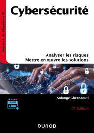 Title: Cybersécurité - 7e éd.: Analyser les risques, mettre en oeuvre les solutions, Author: Solange Ghernaouti
