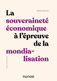 Title: La souveraineté économique à l'épreuve de la mondialisation, Author: Sarah Guillou