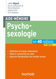 Title: Aide-mémoire - Psychosexologie - 3e éd.: en 40 notions, Author: Joëlle Mignot