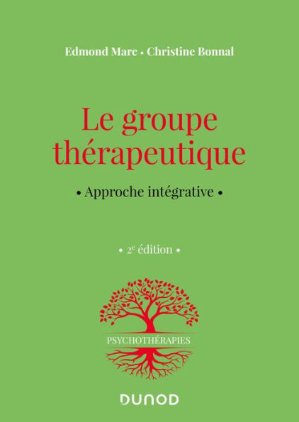 Le groupe thérapeutique - 2e éd.: Approche intégrative