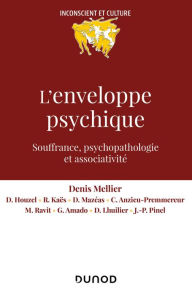 Title: L'enveloppe psychique: Souffrances, processus et dispositifs, Author: Denis Mellier