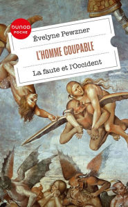 Title: L'homme coupable: La Faute et l'Occident, Author: Évelyne Pewzner
