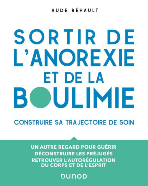 Sortir de l'anorexie et de la boulimie: Construire sa trajectoire de soin