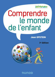 Title: Comprendre le monde de l'enfant - 3e éd., Author: Jean Epstein