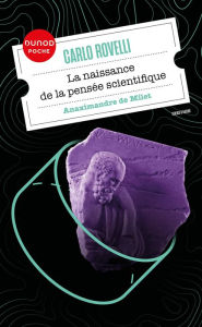 Title: La naissance de la pensée scientifique: Anaximandre de Milet, Author: Carlo Rovelli