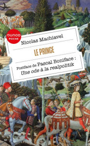Title: Le Prince: Postface de Pascal Boniface: Une ode à la realpolitik, Author: Pascal Boniface