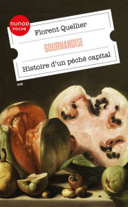 Title: Gourmandise: Histoire d'un péché capital, Author: Florent Quellier