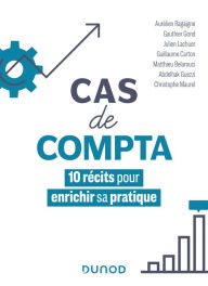 Title: Cas de compta: 10 récits pour enrichir sa pratique, Author: Aurélien Ragaigne