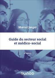 Title: Guide du secteur social et médico-social - 12e éd., Author: Marcel Jaeger