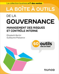 Title: La boîte à outils de la gouvernance: Management des risques et contrôle interne, Author: Élisabeth Bertin