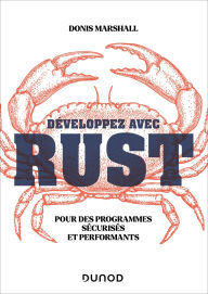 Title: Développez avec Rust: Pour des programmes sécurisés et performants, Author: Donis Marshall