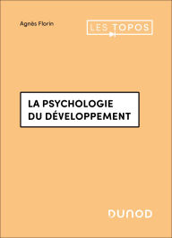 Title: La psychologie du développement: Enfance et adolescence, Author: Agnès Florin