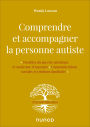 Comprendre et accompagner la personne autiste
