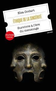 Title: Ethique de la sincérité: Survivre à l'ère du mensonge, Author: Elsa Godart
