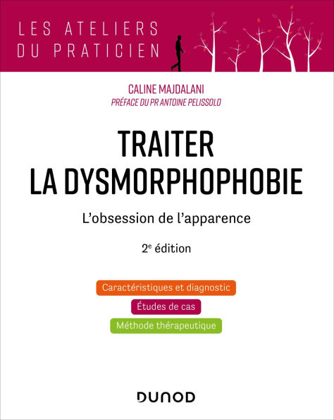 Traiter la dysmorphophobie - 2e éd.: L'obsession de l'apparence