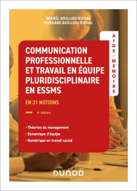 Title: Aide-mémoire - Communication professionnelle et travail en équipe pluridisciplinaire ESSMS - 4e éd., Author: Mikaël Quilliou-Rioual