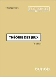Title: Théorie des jeux - 4e éd., Author: Nicolas Eber