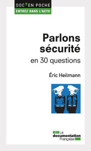 Title: Parlons sécurité en 30 questions, Author: Eric Heilmann